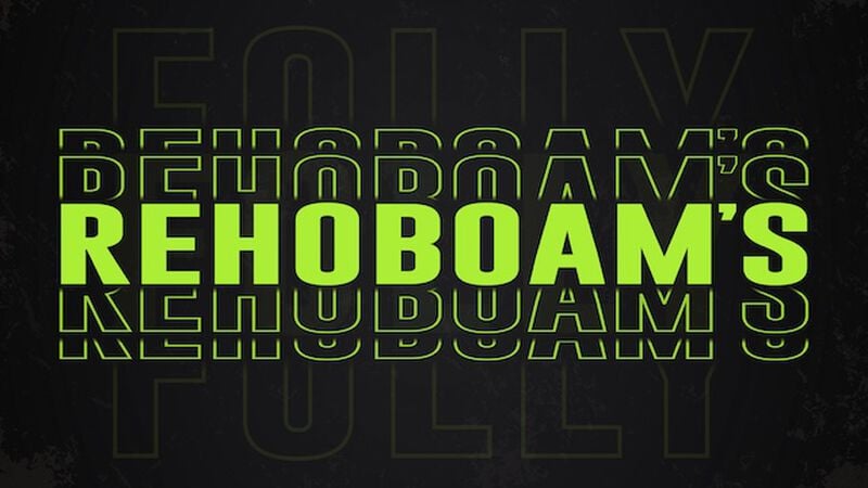 Rehoboam's Folly